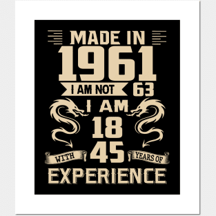 Dragon Made In 1961 I Am Not 63 I Am 18 With 45 Years Of Experience Posters and Art